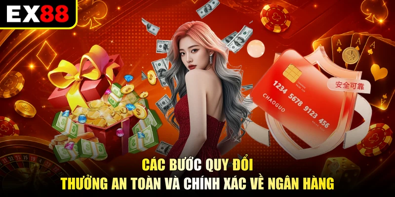 Các bước quy đổi thưởng an toàn và chính xác về ngân hàng