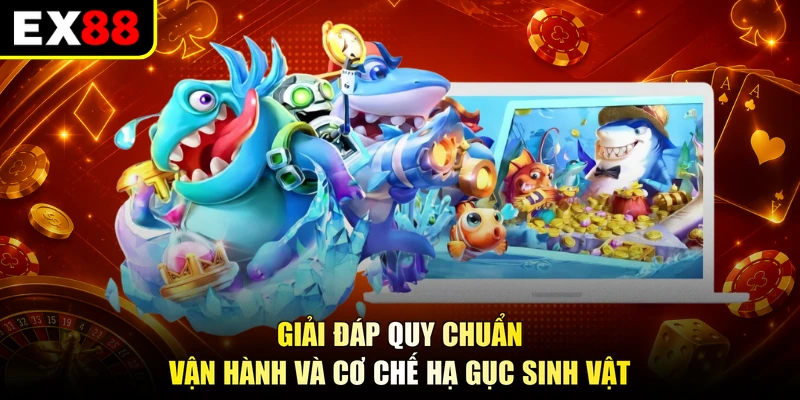 Giải đáp quy chuẩn vận hành và cơ chế hạ gục sinh vật