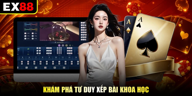 Khám phá tư duy xếp bài khoa học