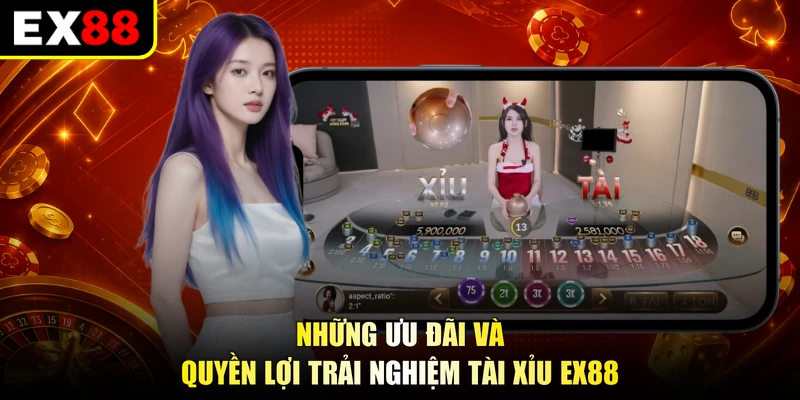Những ưu đãi và quyền lợi trải nghiệm Tài xỉu EX88