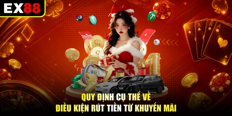 Quy định cụ thể về điều kiện rút tiền từ khuyến mãi
